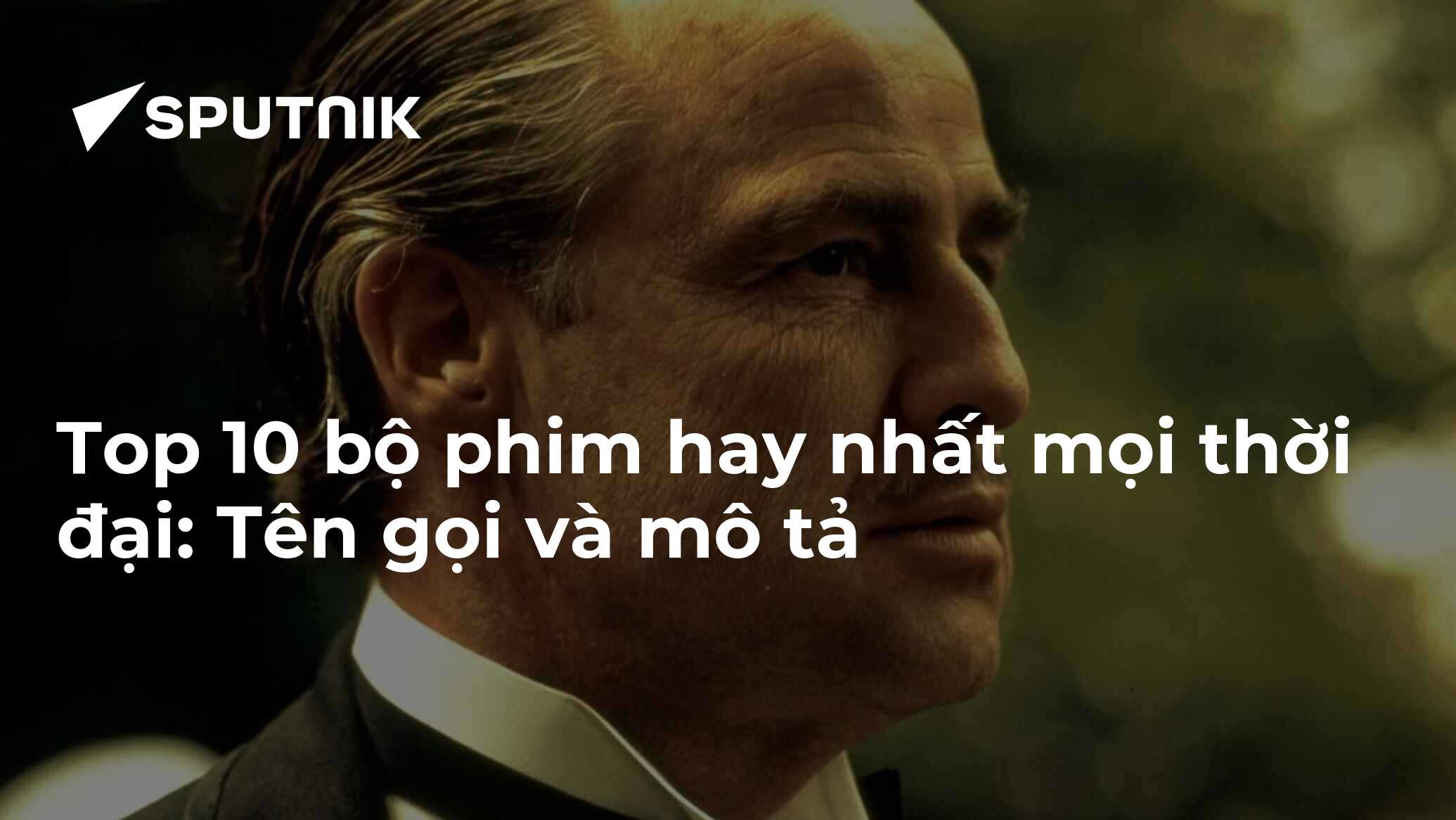 Top 10 bộ phim hay nhất mọi thời đại: Tên gọi và mô tả