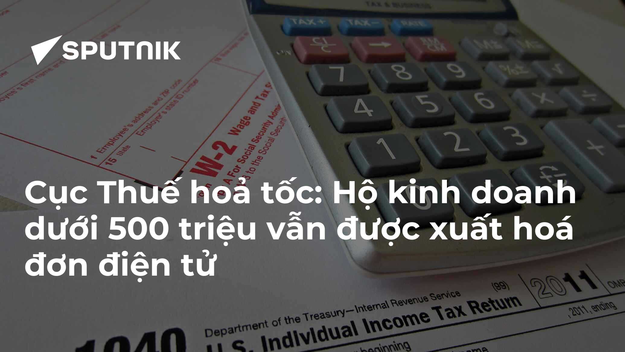 Cục Thuế hoả tốc: Hộ kinh doanh dưới 500 triệu vẫn được xuất hoá đơn điện tử
