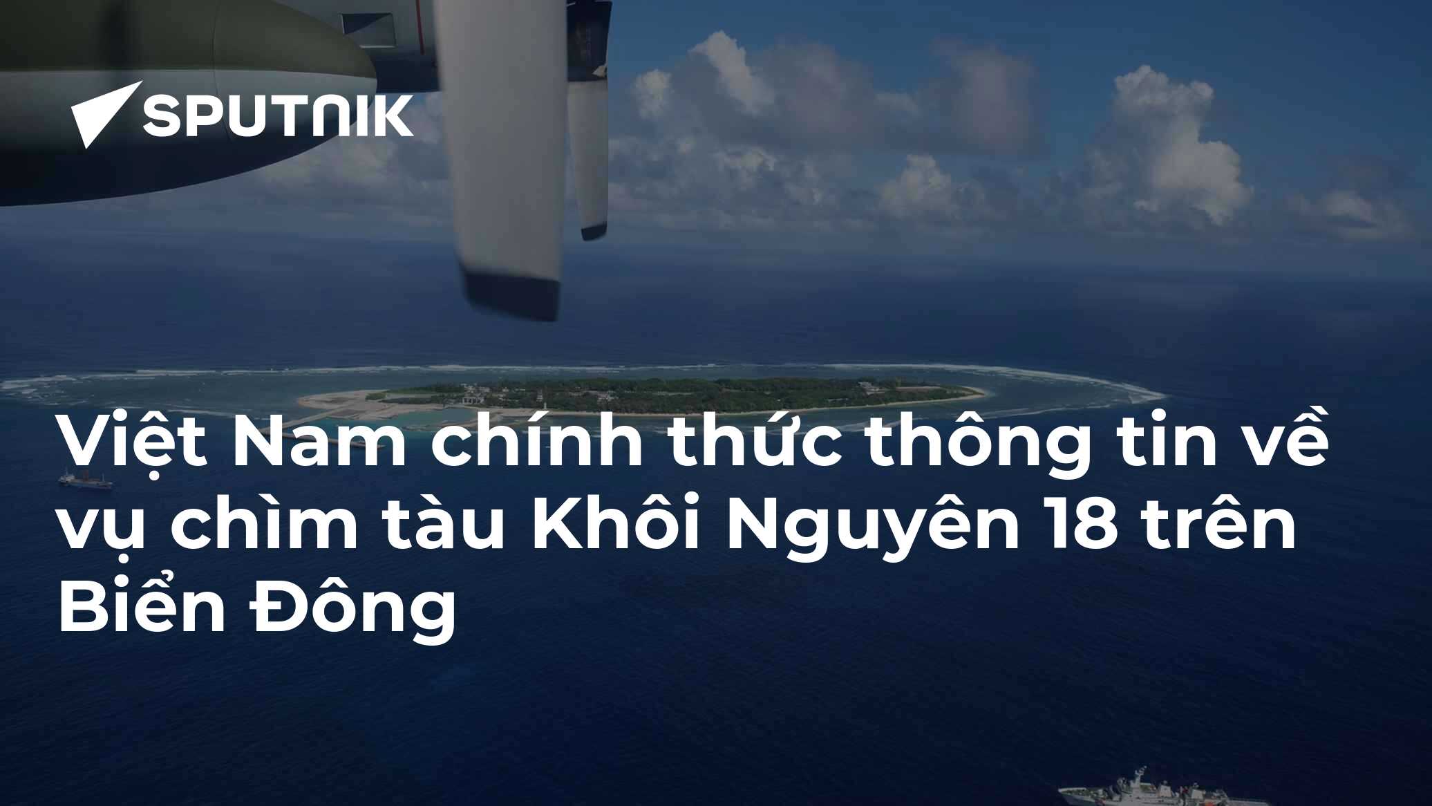 Việt Nam chính thức thông tin về vụ chìm tàu Khôi Nguyên 18 trên Biển Đông