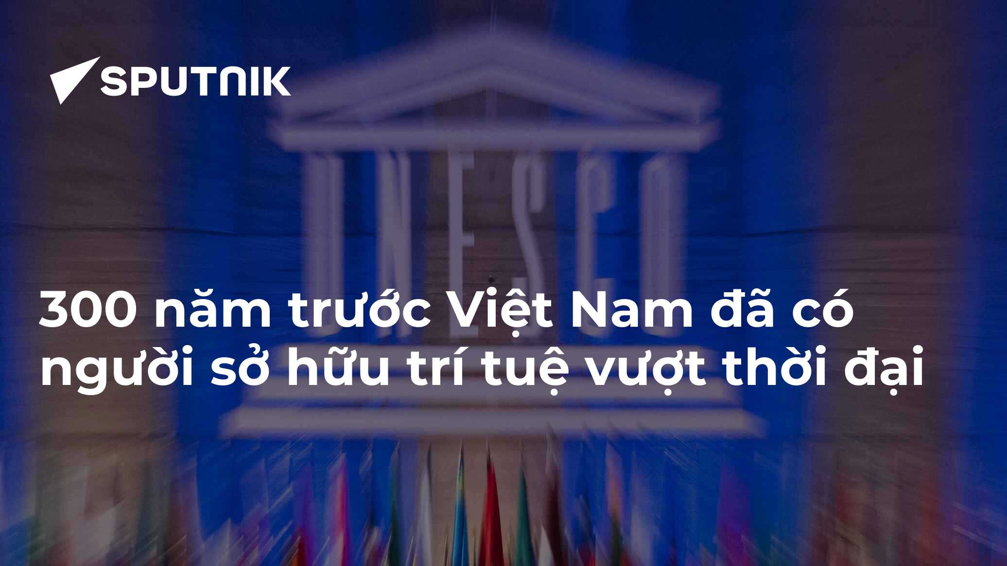300 năm trước Việt Nam đã có người sở hữu trí tuệ vượt thời đại
