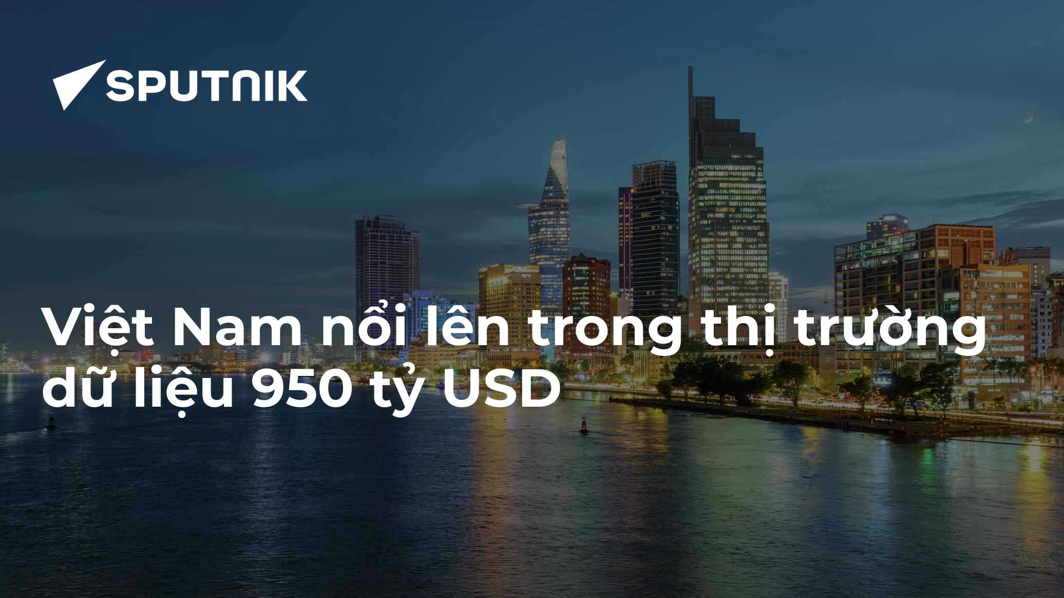 Việt Nam nổi lên trong thị trường dữ liệu 950 tỷ USD