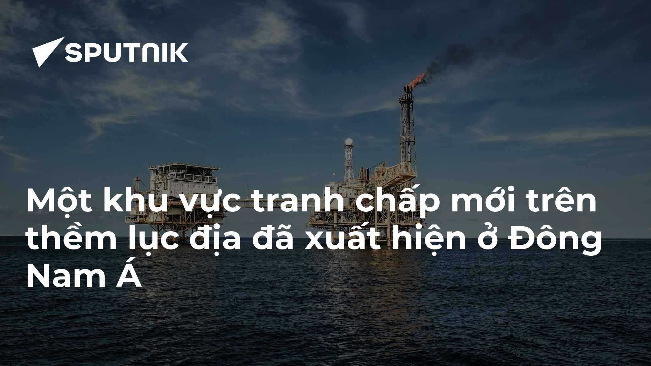 Một khu vực tranh chấp mới trên thềm lục địa đã xuất hiện ở Đông Nam Á