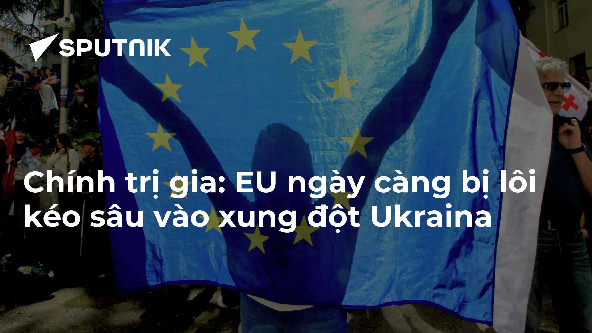 Chính trị gia: EU ngày càng bị lôi kéo sâu vào xung đột Ukraina