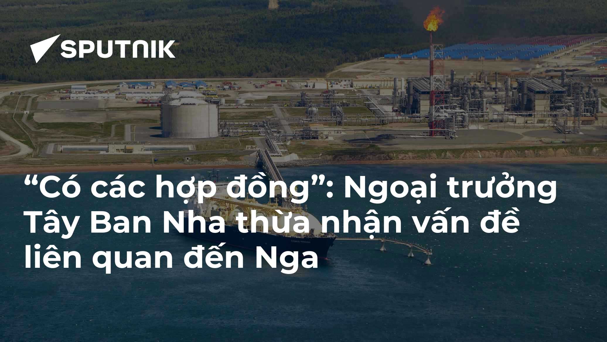 “Có các hợp đồng”: Ngoại trưởng Tây Ban Nha thừa nhận vấn đề liên quan đến Nga