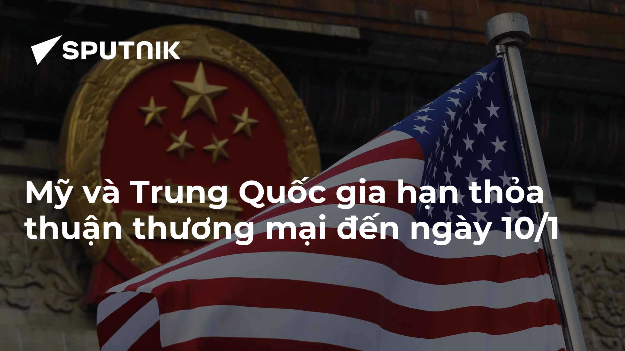 Mỹ và Trung Quốc gia hạn thỏa thuận thương mại đến ngày 10/1
