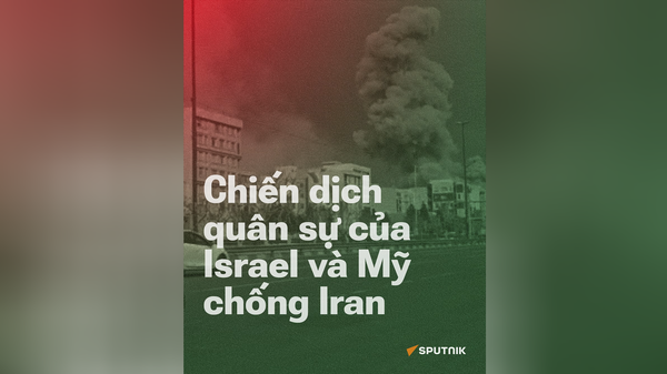 Chiến dịch quân sự của Mỹ và Israel chống Iran: Biên niên sử cuộc leo thang - Sputnik Việt Nam